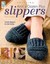 Knit a Dozen Plus Slippers by Amy Polcyn.