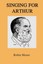 Singing for Arthur by Robin Moore 9781517055868 (Paperback, 2015)