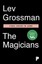 The Magicians (Magicians Trilogy) by Lev Grossman.