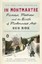 In Montmartre: Picasso, Matisse and the Birth of Modernist Art by Sue Roe.