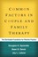 Common Factors in Couple and Family Therapy: The Overlooked Foundation for...