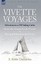 The Vivette Voyages Adventures in 25ft Sailing Cutter-Down by Chatterton E Keble