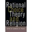Rational Choice Theory and Religion: Summary and Assessment Young, Lawrence A. (