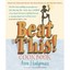Beat This! Cookbook: Absolutely Unbeatable Knock-'em-dead Recipes for the Very B