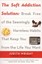 The Soft Addiction Solution: Break Free of the Seemingly Harmless Habits That