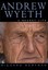 Andrew Wyeth: A Secret Life by Richard Meryman.