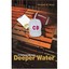 Deeper Water: A Fictional Memoir Michael W. Boyd