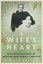 A Wife's Heart: The Untold Story of Bertha and Henry Lawson by Kerrie Davies.