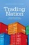 Trading Nation: Advancing Australia's Interests in world markets by Mike Adams (