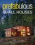 Prefabulous Small Houses by Sheri Koones (Hardback, 2016)