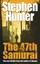 The 47th Samurai by Stephen Hunter.