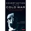 Covert Action in the Cold War: U.S. Policy, Intelligence and CIA Operations Call