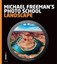 Michael Freeman's Photo School: Landscape by Gary Eastwood (English) Paperback B