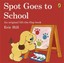 Spot Goes to School by Eric Hill (Paperback, 2013)