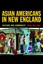 Asian Americans in New England: Culture and Community (Revisiting New England)