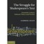 The Struggle for Shakespeare's Text: Twentieth-Century Editorial Theory and Prac