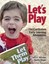 Let's Play: (Un)Curriculum Early Learning Adventures by Jeff A. Johnson.