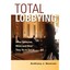 Total Lobbying: What Lobbyists Want (and How They Try to Get It) Anthony J. Nown