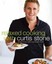 Relaxed Cooking with Curtis Stone: Recipes to Put You in My Favorite Mood.