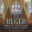 Adriano Falcioni - Reger: Organ Sonatas; B.A.C.H. Fantasy & Fugue