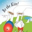 Be the Kite! by Cathi Bosco (Paperback / softback, 2012)