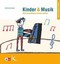 Kinder & Musik (Kinder und Musik) Was Erwachsene wissen sollten Bettina Künzel