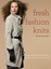 Fresh Fashion Knits: More Than 20 Must-Have Designs from Rowan's Studio