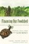 Financing Our Foodshed: Growing Local Food with Slow Money by Carol Peppe Hewitt