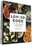 Low-So Good A Guide to Real Food, Big Flavor, and Less Sodium w... 9781452135083