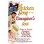 Chicken Soup for the Caregiver's Soul: Stories to Inspire Caregivers in the Home