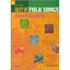 Best of Folk Songs: 40 British, Irish and American Songs in Easy Arrangements fo