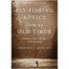 Fly-Fishing Advice from an Old-Timer: A Practical Guide - Paperback NEW Ed Quigl