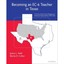 Becoming an EC-6 Teacher in Texas: A Course of Study for the Pedagogy and Profes