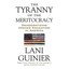 The Tyranny of the Meritocracy: Democratizing Higher Education in America Guinie