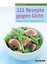111 Rezepte gegen Gicht Sonja Carlsson