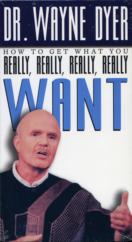 What Get Dr Wayne You Want How Dyer To Really What Get Dr Wayne You Want How Dyer To Really