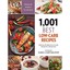 1,001 Best Low-Carb Recipes: Delicious, Healthy, Easy-to-make Recipes for Cuttin