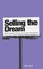 NEW Selling the Dream: Why Advertising Is Good Business by John M. Hood