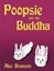 NEW Poopsie and the Buddha by Alec Branson