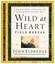 Wild at Heart Field Manual: A Personal Guide to Discover the Secret of Your Masc