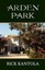 NEW Arden Park by Rick Kantola BOOK (Paperback / softback) Free P&H
