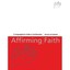 Affirming Faith: A Congregation&s Guide to Confirmation - Paperback NEW Thomas E