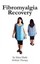 Fibromyalgia Recovery by Iskra Harle.