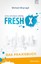 Fresh X - das Praxisbuch Michael Moynagh