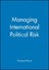 Managing International Political Risk by John Wiley and Sons Ltd (Paperback,...