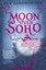 Moon Over Soho: The Second Rivers of London novel (A Rivers of London novel).