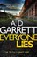 Everyone Lies by A. D. Garrett (Hardback, 2013)