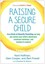 Raising a Secure Child: How Circle of Security Parenting Can Help You Nurture...