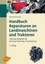 Handbuch Reparaturen an Landmaschinen und Traktoren Walter Kletzl