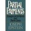 Epstein: Partial *payments*: Essays On Writers & T Heirlives (paper) Joseph Epst
